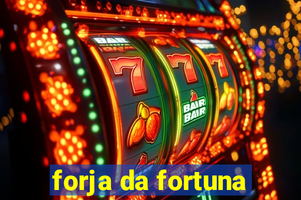 forja da fortuna